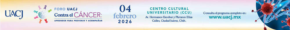 Foro UACJ Contra el Cáncer: Aprender para Prevenir y Acompañar